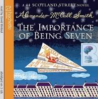 The Importance of Being Seven written by Alexander McCall-Smith performed by David Rintoul on CD (Abridged)